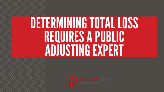 Determining Total Loss Requires a Public Adjusting Expert