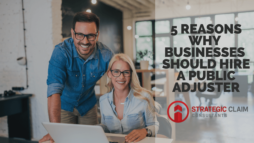 5 Reasons Businesses Should Hire a Public Adjuster