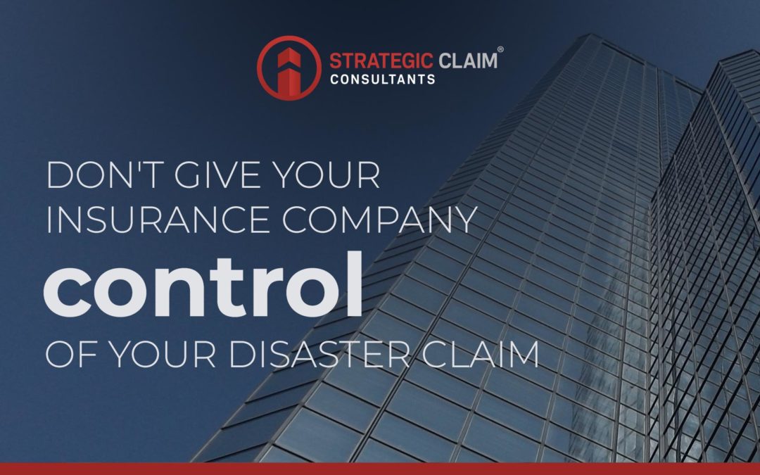 don't give your insurance company control of your disaster claim