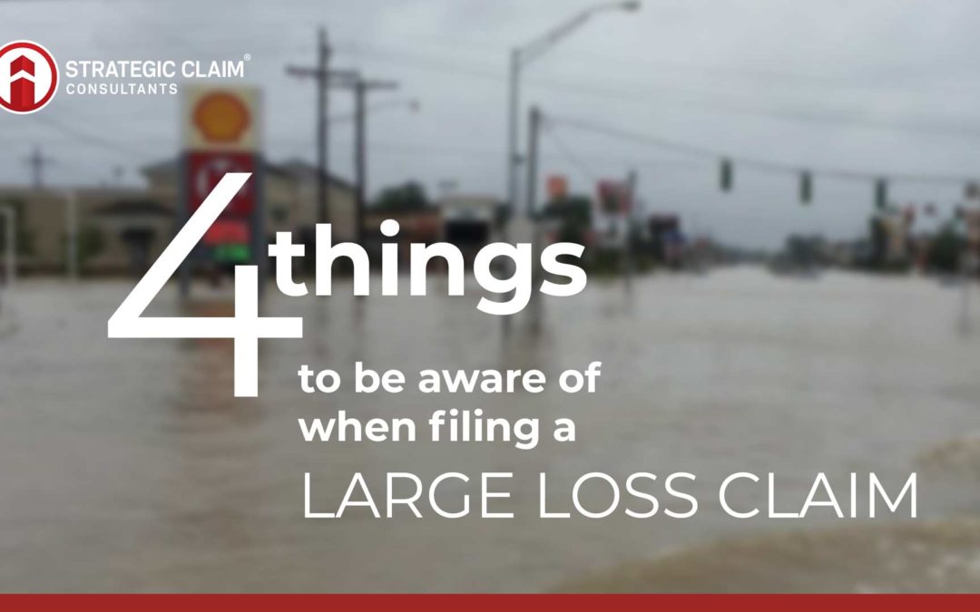 4 things to be aware of when filing a large loss claim