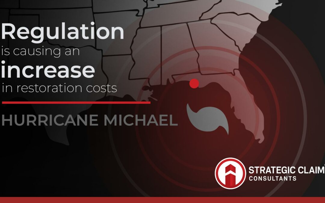 Hurricane Michael Regulation is causing an increase in restoration costs
