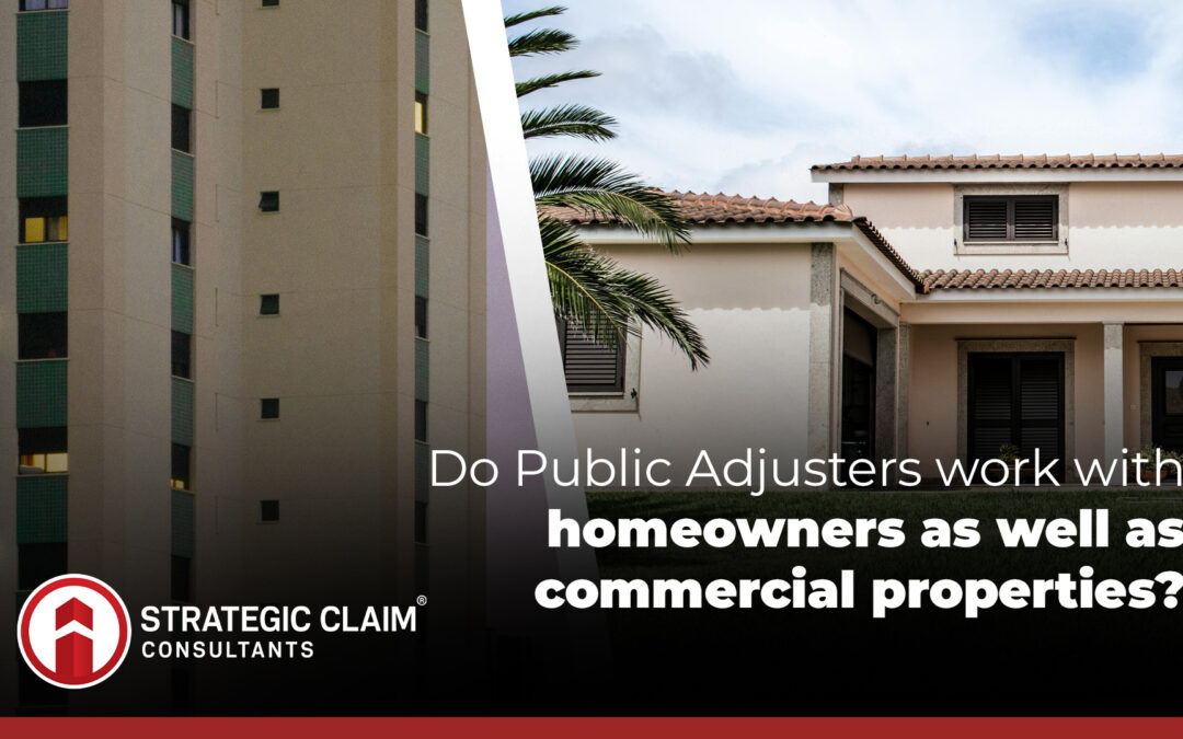 Do Public Adjusters Work With Homeowners as well as Commercial Properties